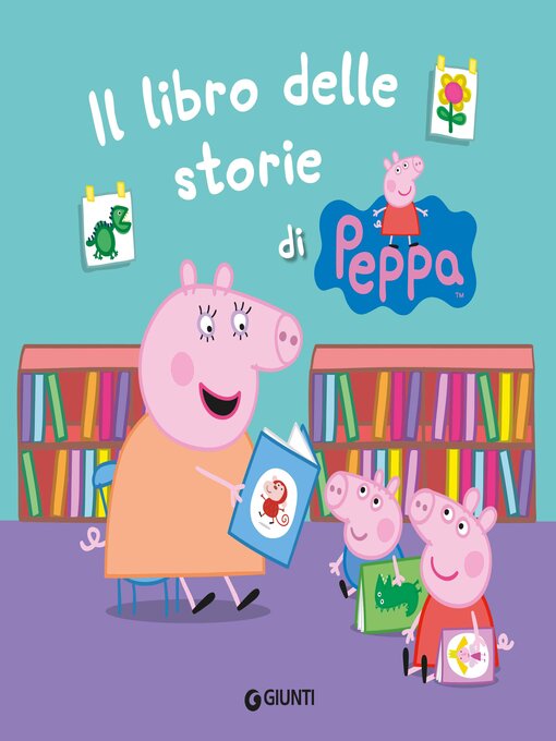 Title details for Il libro delle storie di Peppa by Silvia D'Achille - Available